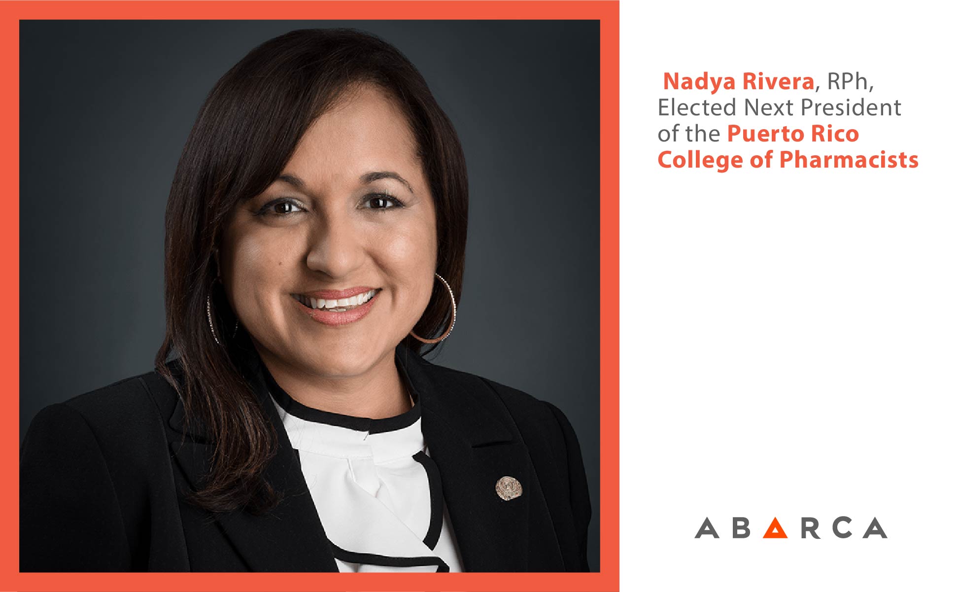 Abarca Health: Nayda Rivera, RPh, elected next president of the Puerto Rico College of Pharmacists