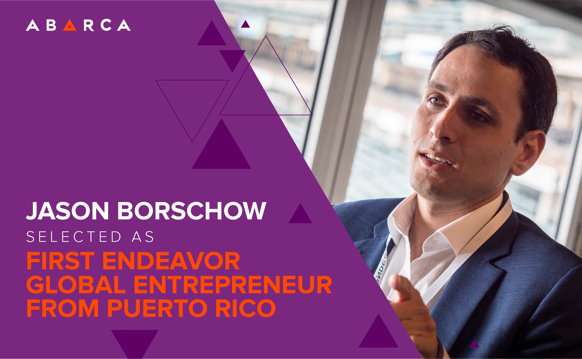 Jason Borschow Selected as First Endeavor Global Entrepreneur from Puerto Rico
