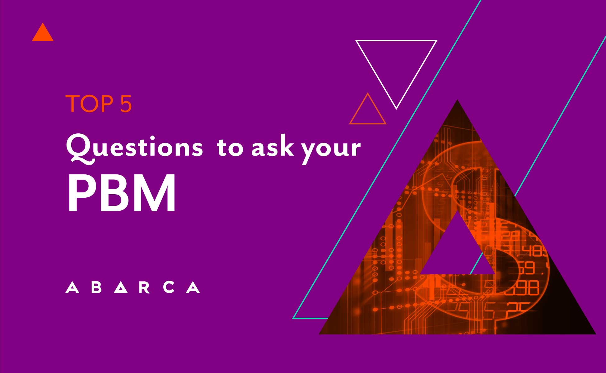 Abarca Heealth - Top 5 Questions to Ask Your PBM