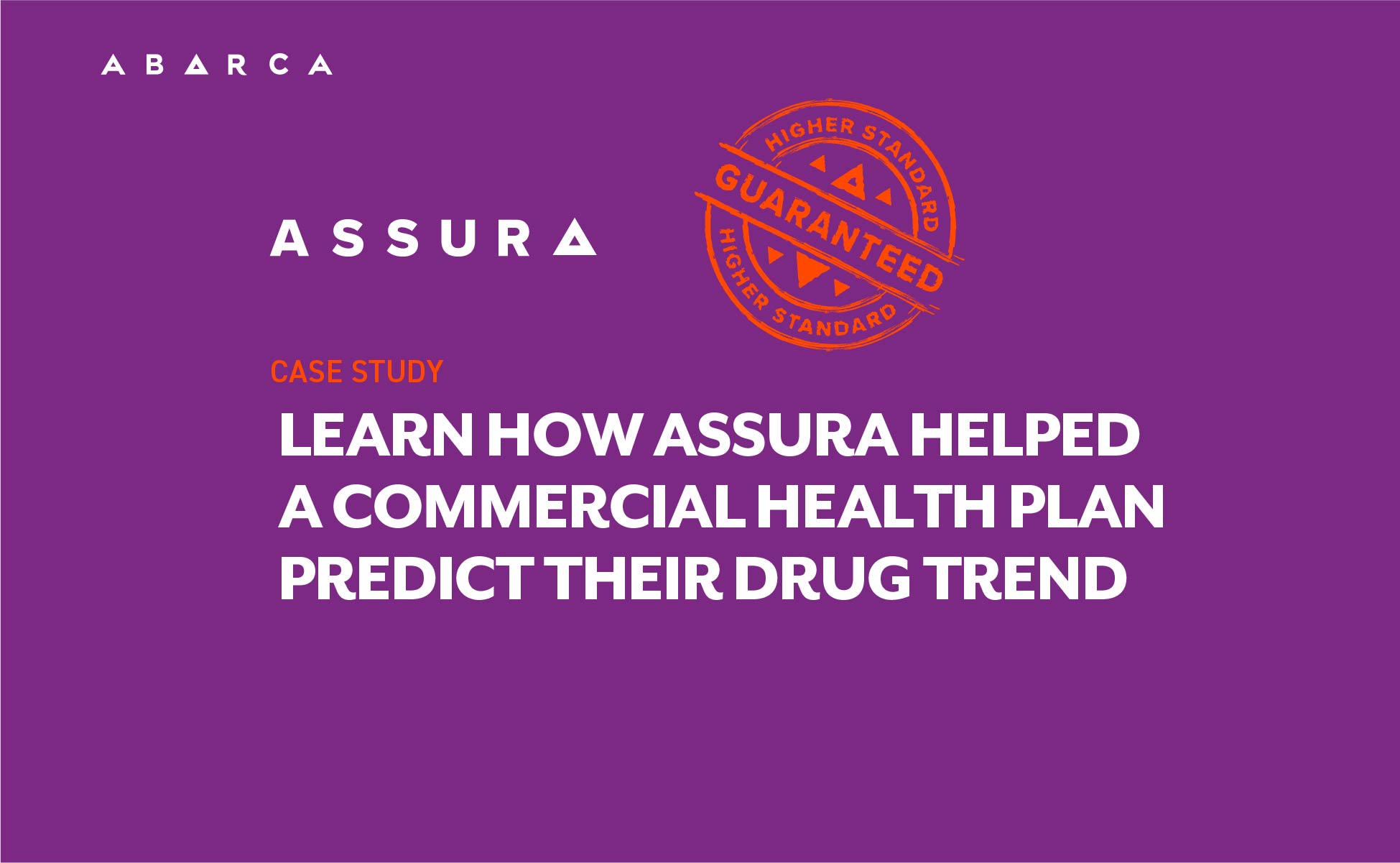 Abarca Health: Learn how Assura helped a commercial health plan predict their drug trend