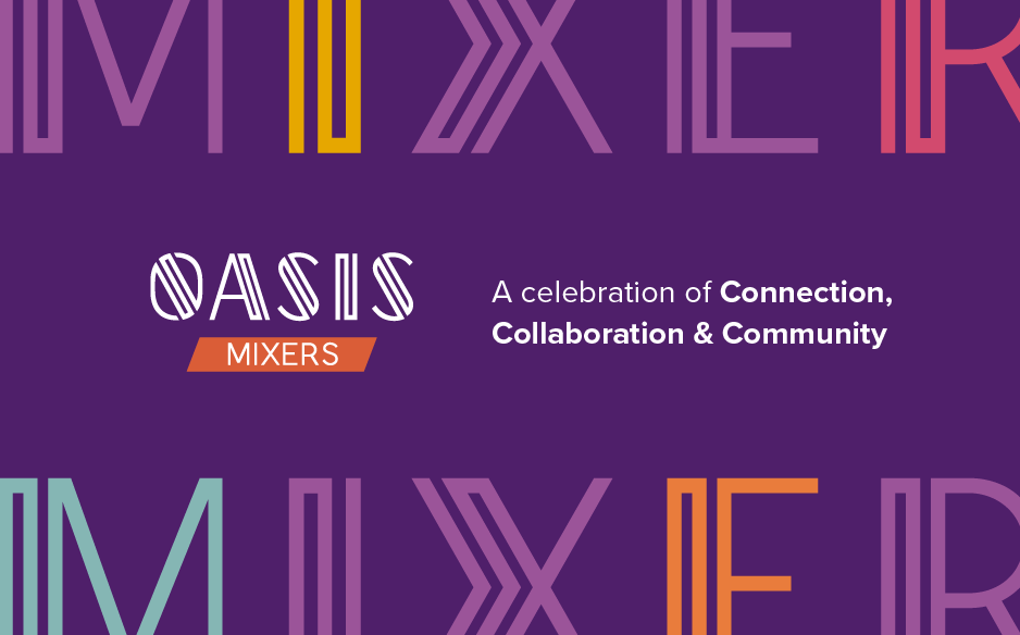 Oasis Mixers promotional graphic on a purple background with colorful “MIXER” typography and the message “A celebration of Connection, Collaboration & Community.