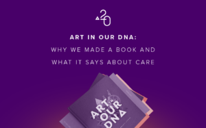 Purple graphic featuring Abarca branding and the text “Art in Our DNA: Why We Made a Book and What It Says About Care,” with a stack of branded books displayed at the bottom.